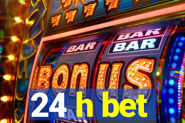 24 h bet